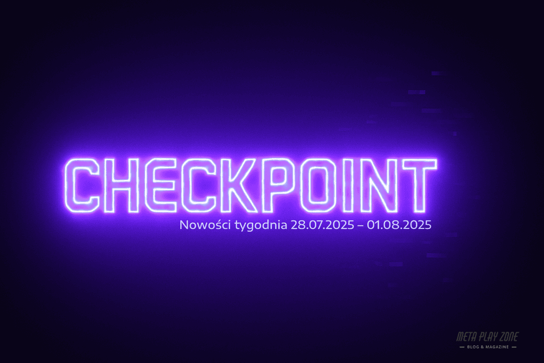 Checkpoint: Nowości tygodnia (28 lipca – 1 sierpnia 2025)