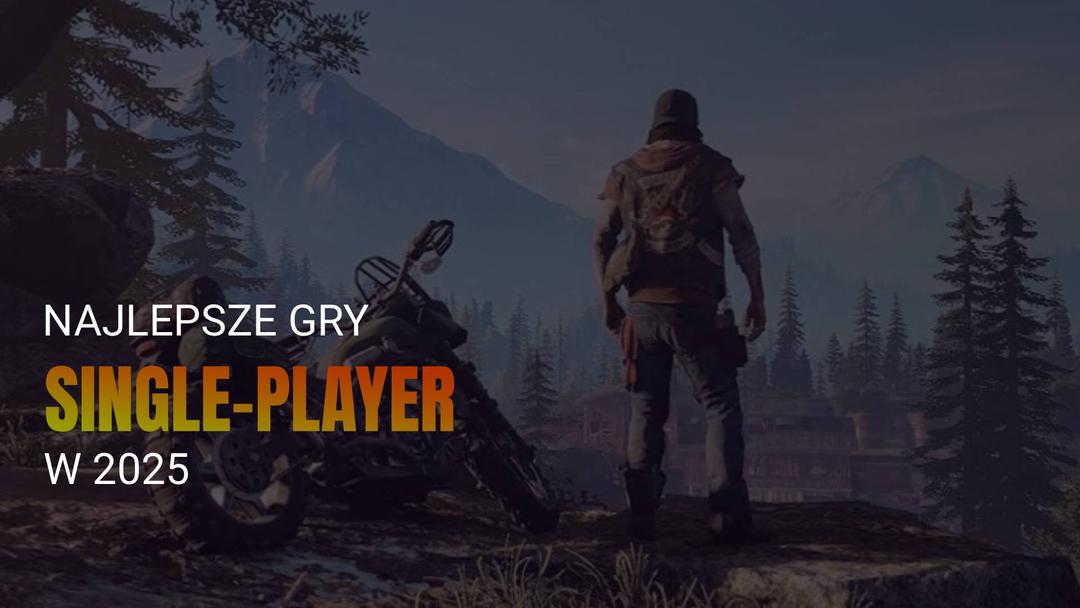 Najlepsze gry single player w 2025 roku