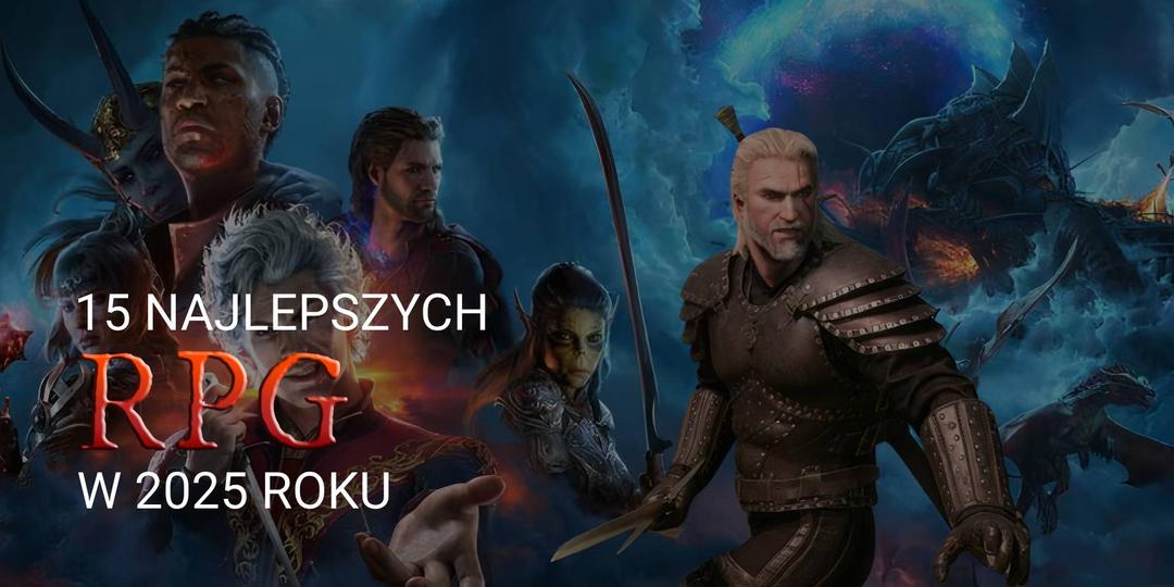Najlepsze RPG w 2025 roku