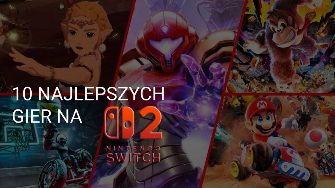 Najlepsze gry na Nintendo Switch 2