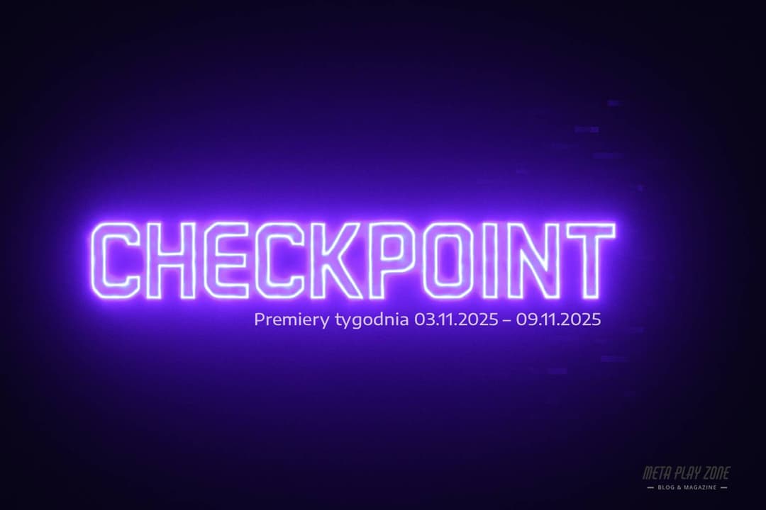 Checkpoint: premiery tygodnia (3 listopad — 9 listopada 2025)